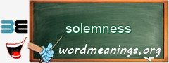 WordMeaning blackboard for solemness